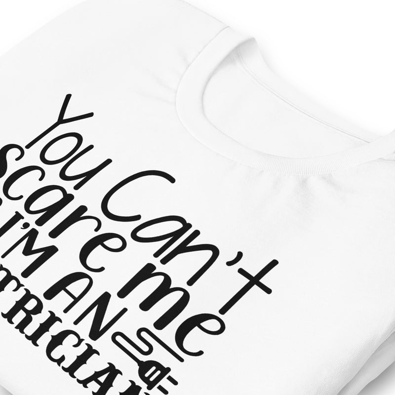 You Can't Scare Me Unisex t-shirt