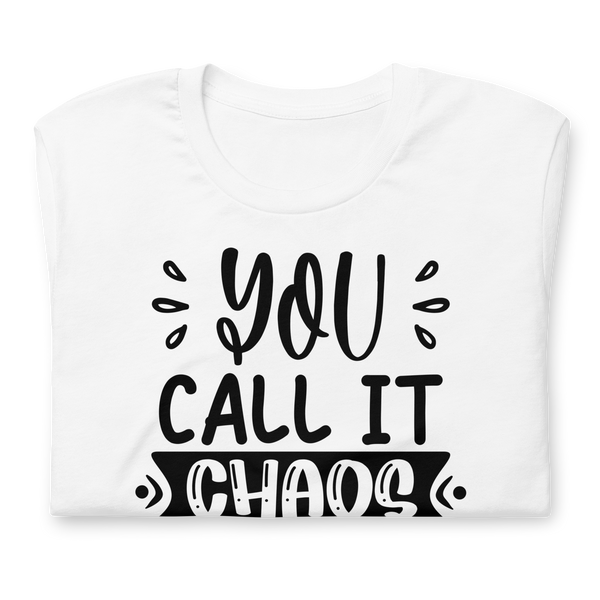 You call it chaos we call it family Unisex t-shirt