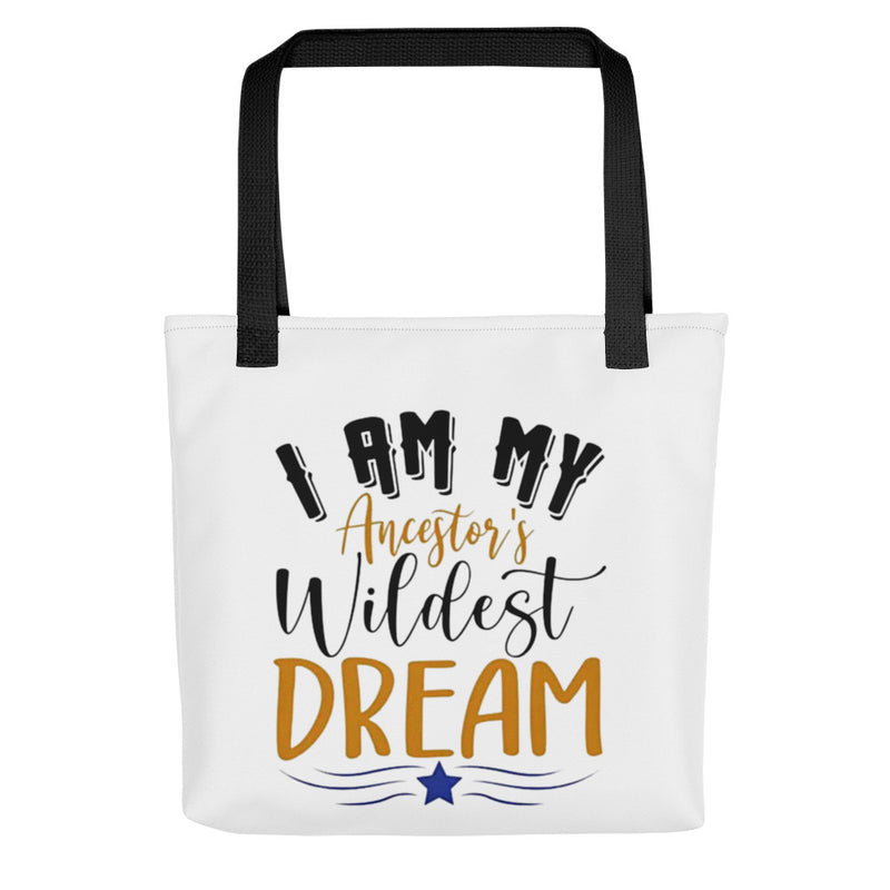 I Am My Ancestor's Wildest Dream Tote bag
