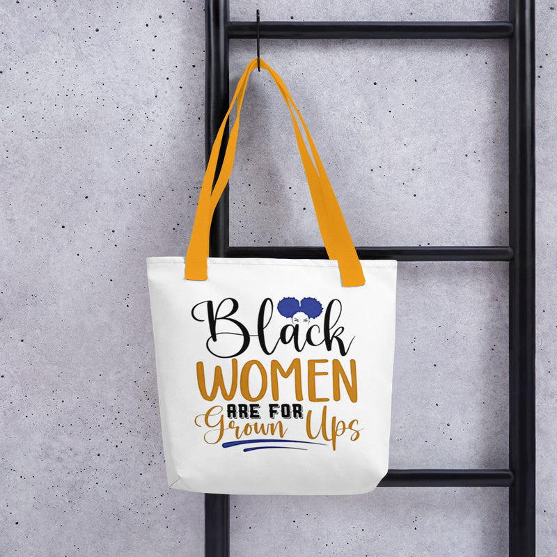 Black Women Are For Grown Ups Tote bag