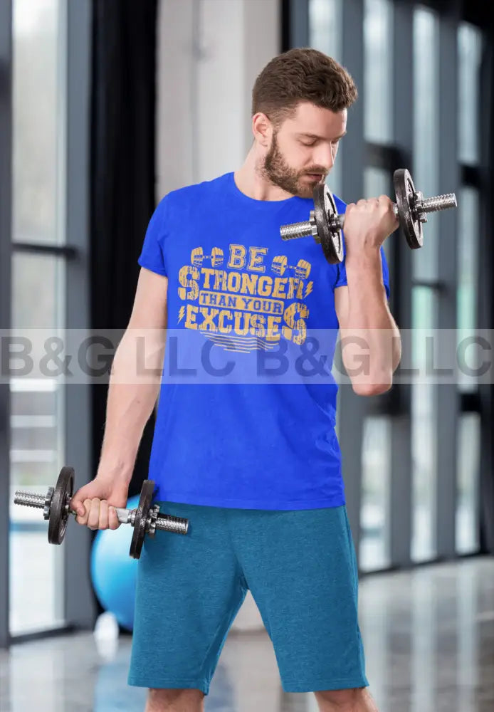 Be Stronger Than Your Excuses Unisex T-Shirt