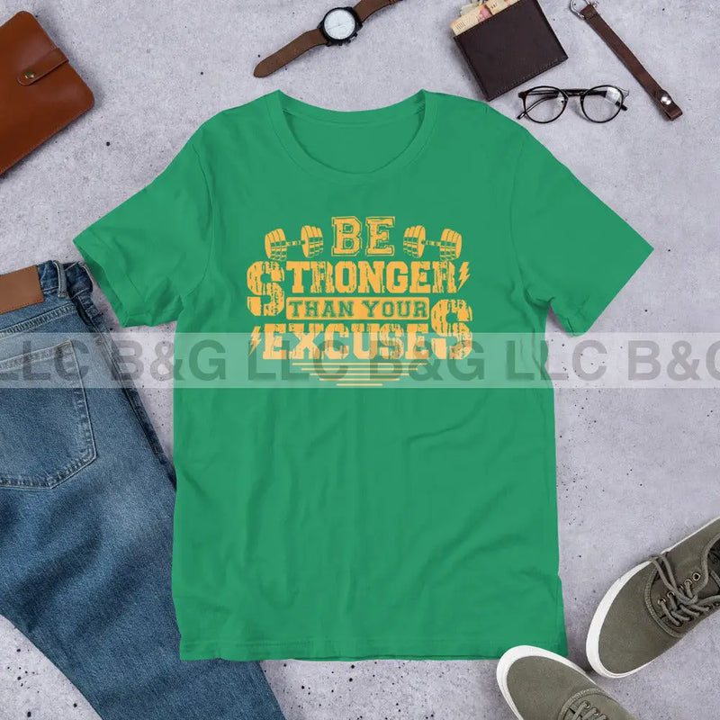 Be Stronger Than Your Excuses Unisex t-shirt