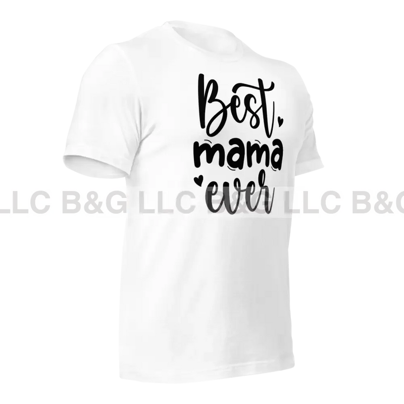 Best Mama Ever Unisex T-Shirt