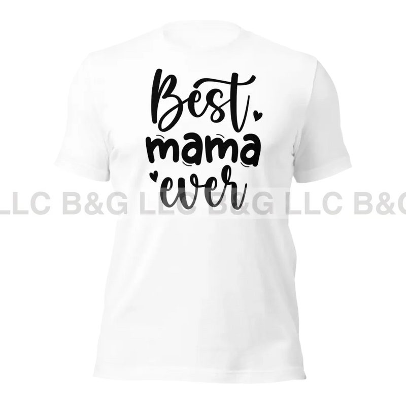 Best Mama Ever Unisex T-Shirt