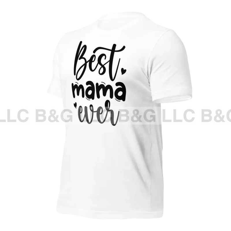 Best Mama Ever Unisex T-Shirt