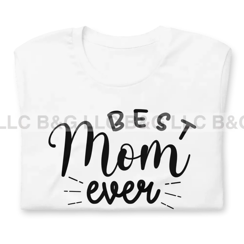 Best Mom Ever Unisex T-Shirt