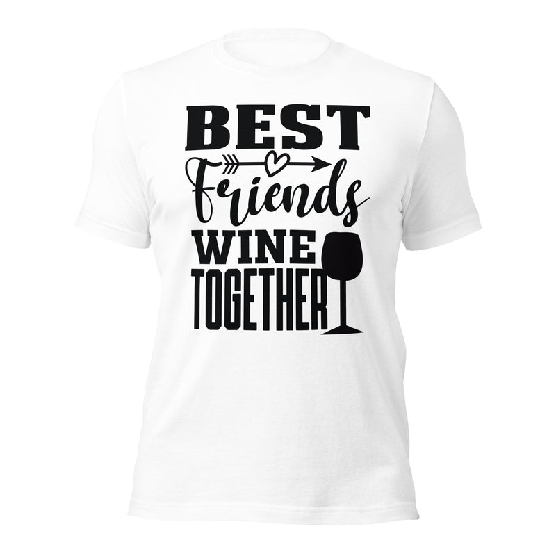 best friends wine together Unisex t-shirt