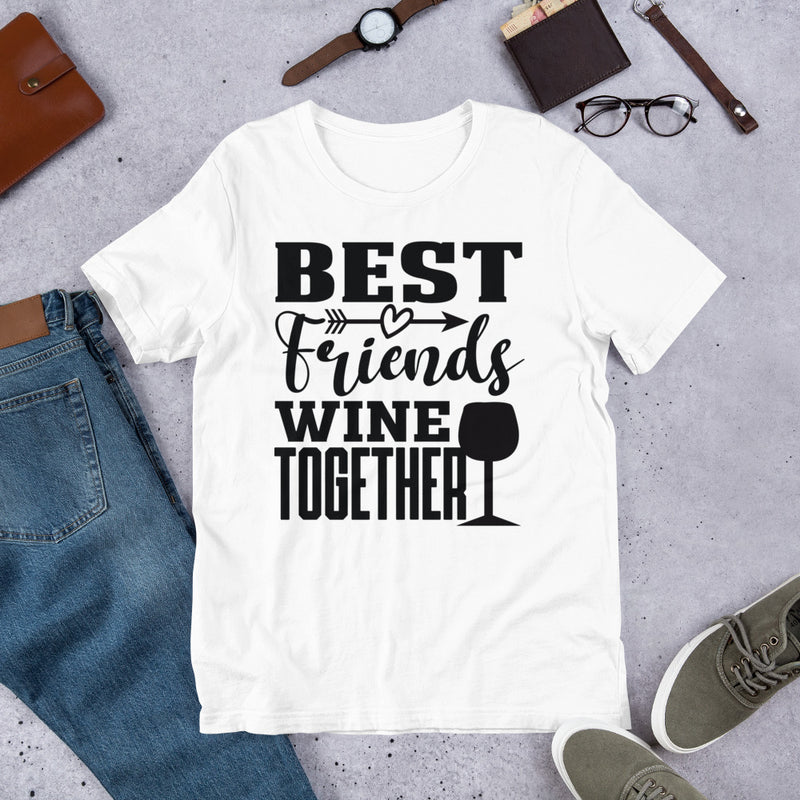 best friends wine together Unisex t-shirt