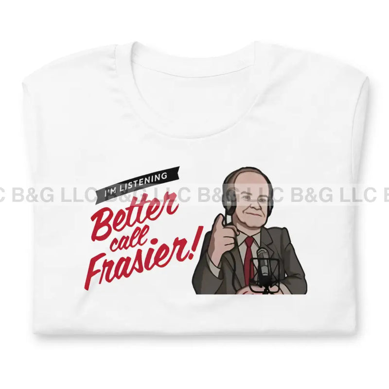 Better Call Frasier Unisex T-Shirt