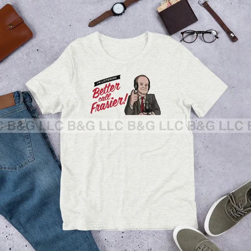 Better Call Frasier Unisex T-Shirt Ash / S