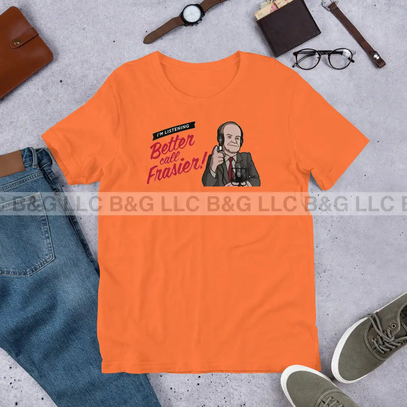 Better Call Frasier Unisex T-Shirt Orange / Xs