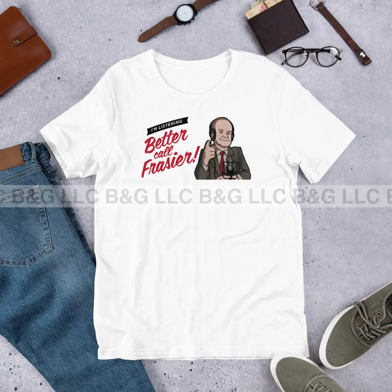 Better Call Frasier Unisex T-Shirt White / Xs