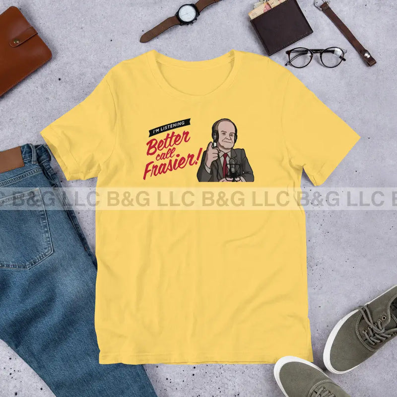 Better Call Frasier Unisex T-Shirt Yellow / S