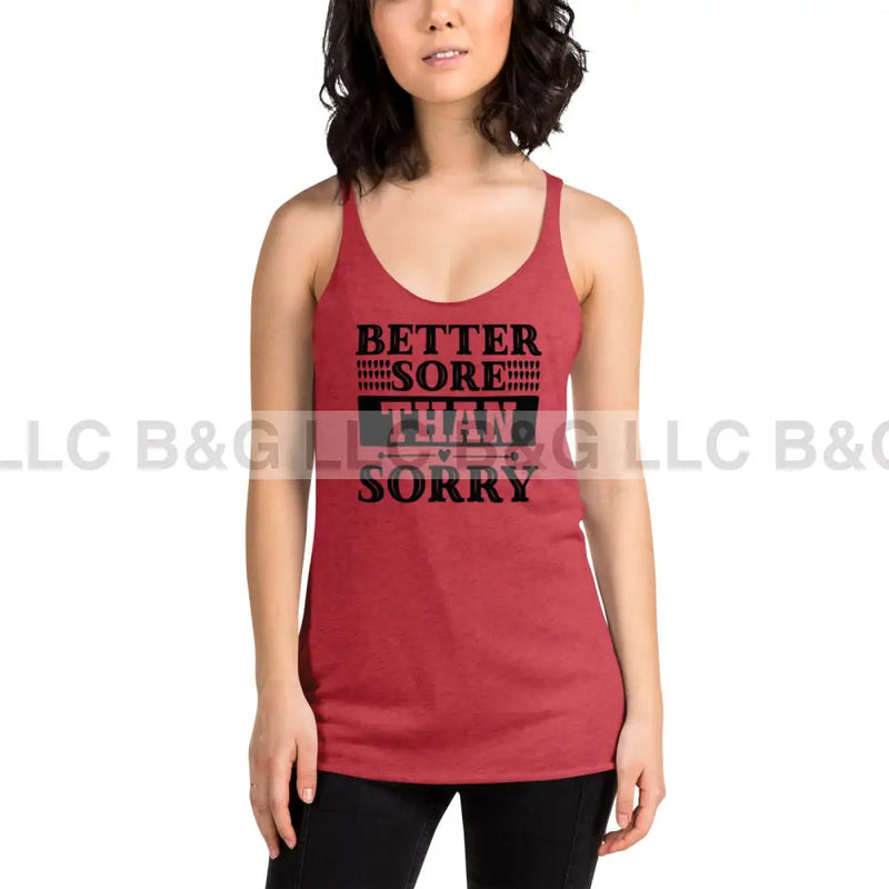 Better Sore Than Sorry Women's Racerback Tank