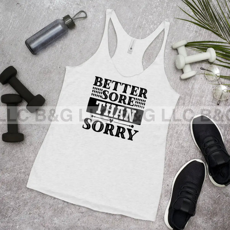 Better Sore Than Sorry Women's Racerback Tank