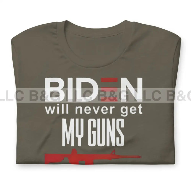 Biden Will Never Get My Guns Unisex t-shirt