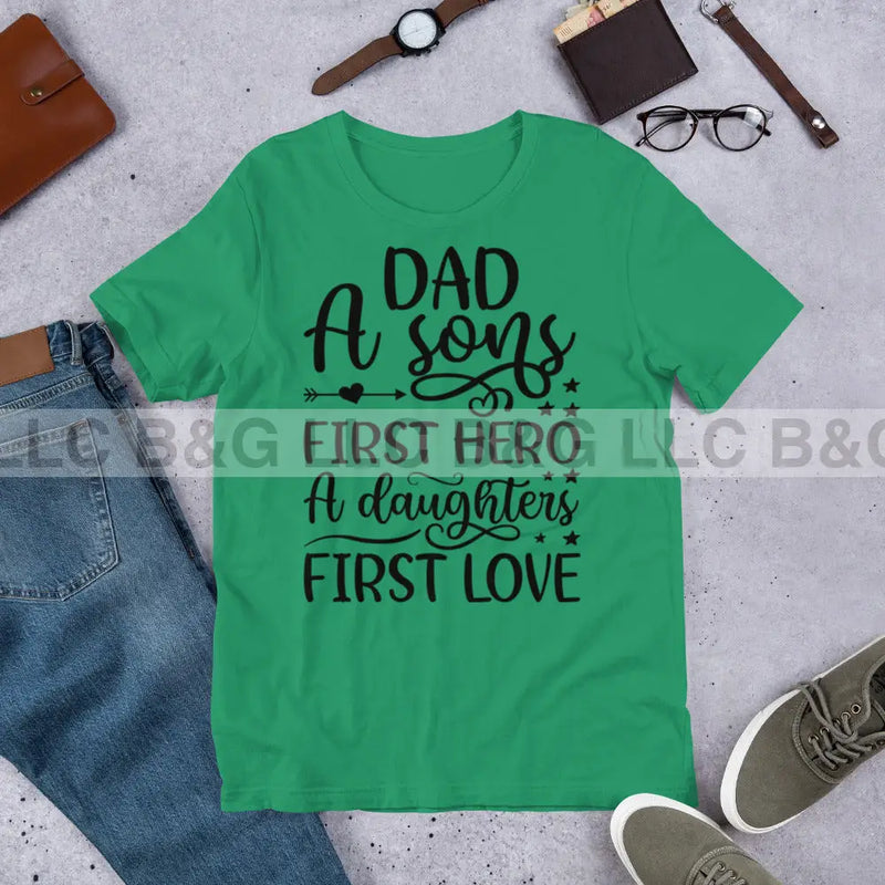 Dad a sons first hero a daughters first love Unisex t-shirt