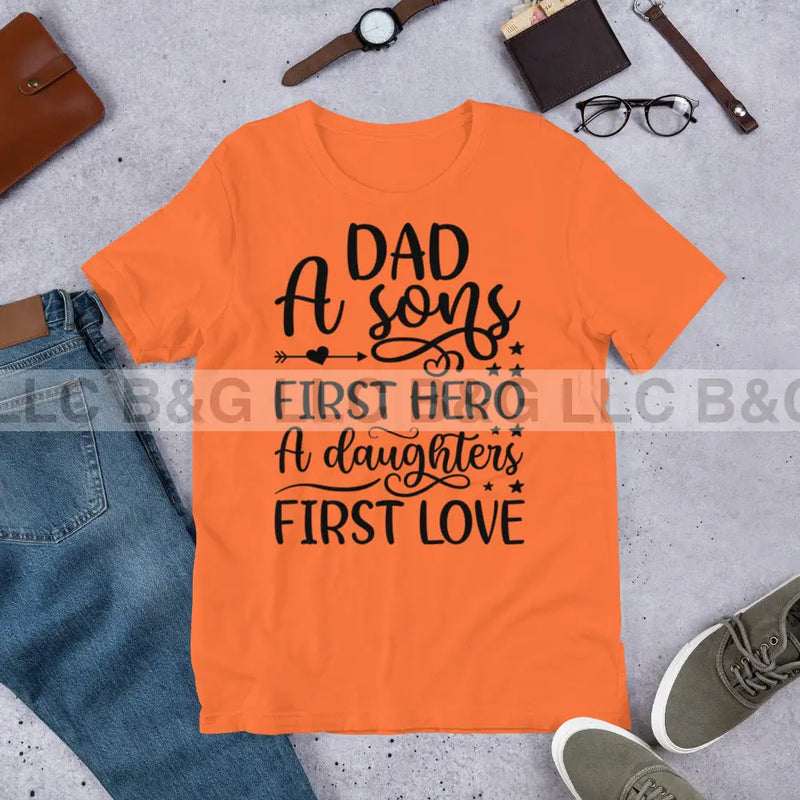 Dad a sons first hero a daughters first love Unisex t-shirt