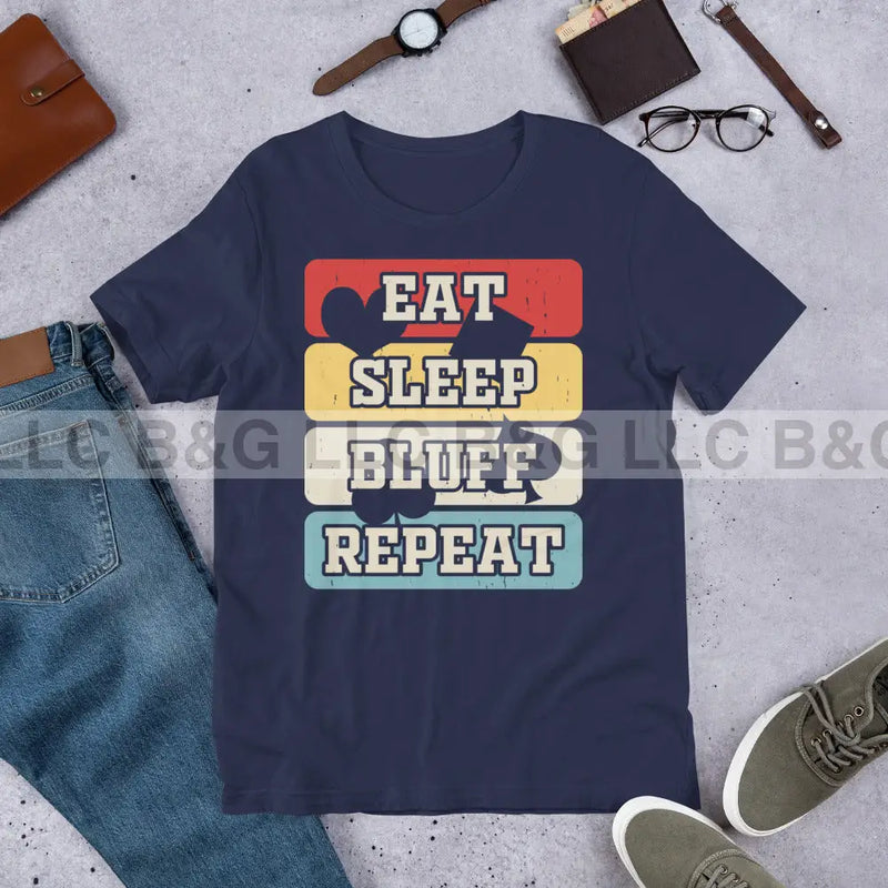 Eat Sleep Bluff Repeat Unisex t-shirt