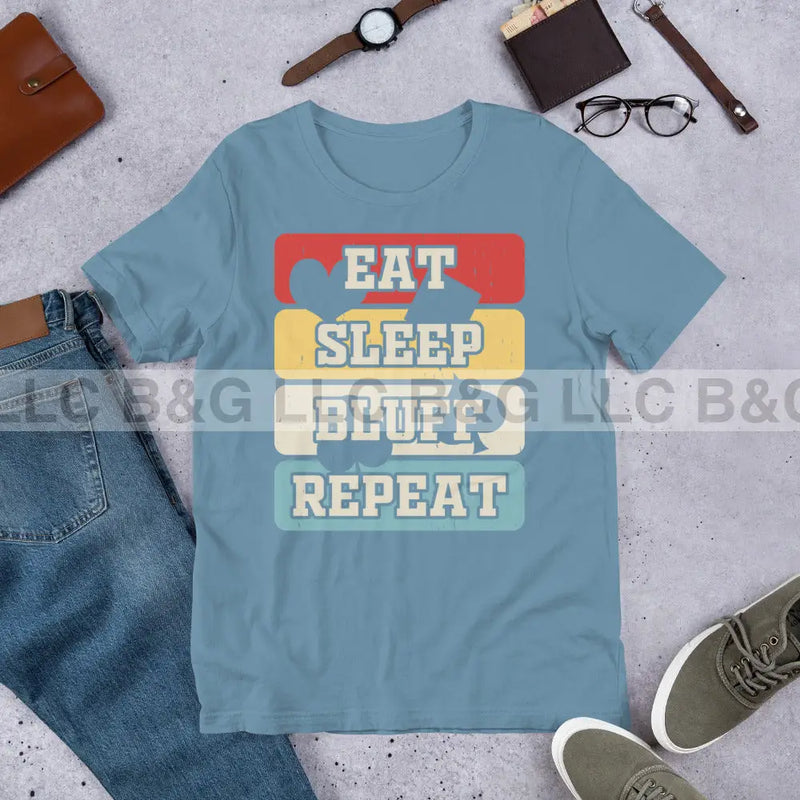 Eat Sleep Bluff Repeat Unisex t-shirt