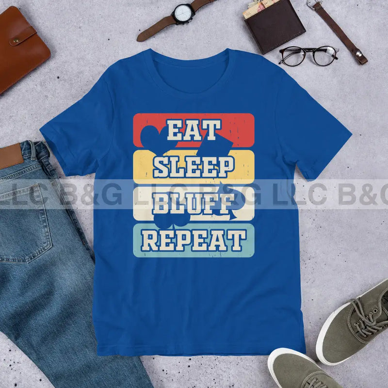 Eat Sleep Bluff Repeat Unisex t-shirt