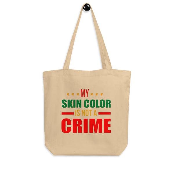 My Skin Color is Not a Crime Eco Tote Bag