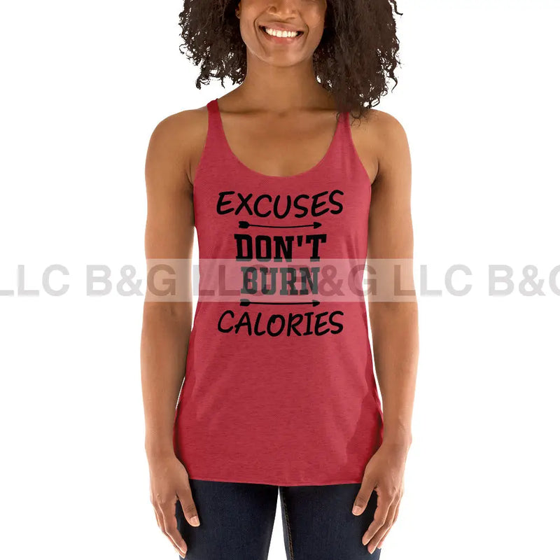 Excuses Don't Burn Calories Women's Racerback Tank