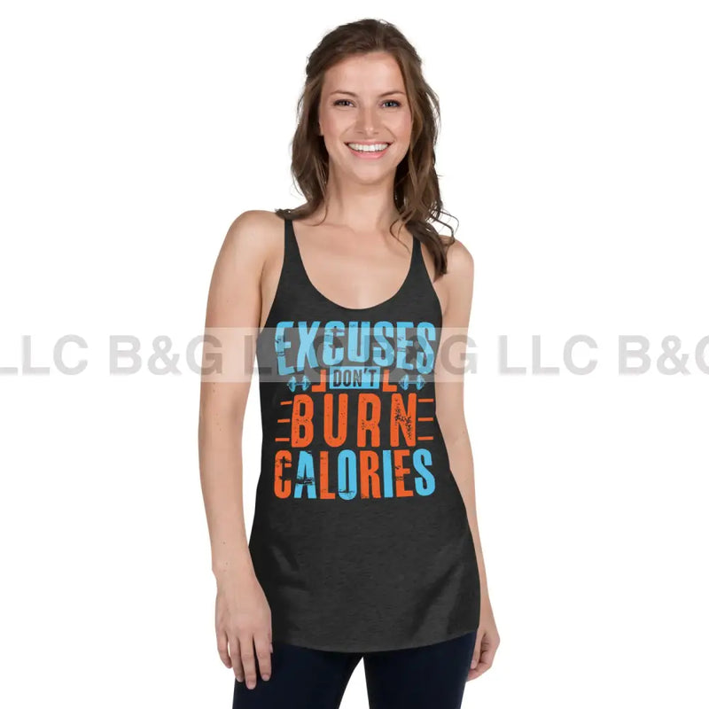 Excuses Don't Burn Calories Women's Racerback Tank