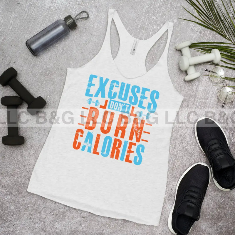 Excuses Don't Burn Calories Women's Racerback Tank