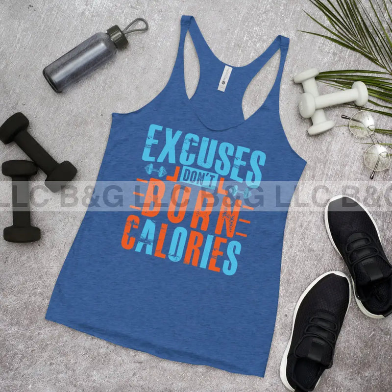 Excuses Don't Burn Calories Women's Racerback Tank