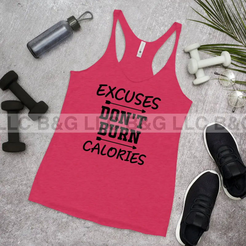 Excuses Don't Burn Calories Women's Racerback Tank