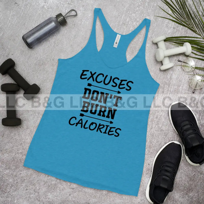 Excuses Don't Burn Calories Women's Racerback Tank