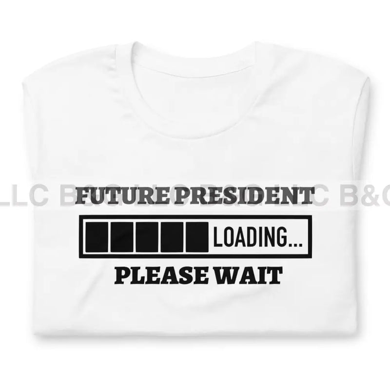 Future President Loading Unisex T-Shirt T-Shirt