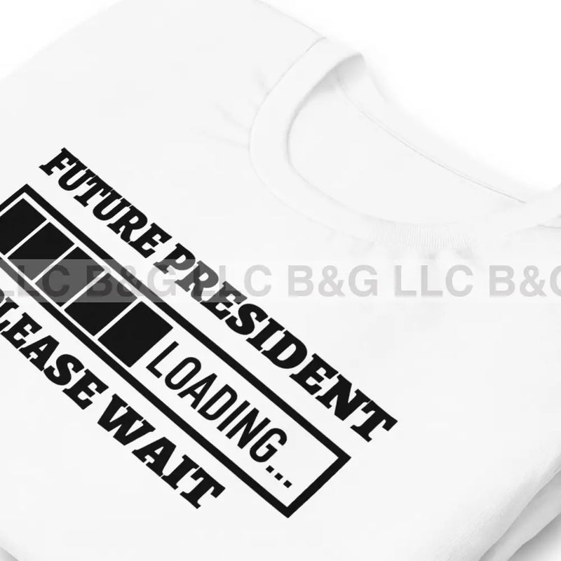 Future President Loading Unisex T-Shirt T-Shirt