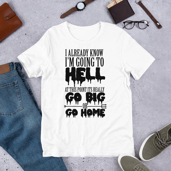 going to hell Unisex t-shirt