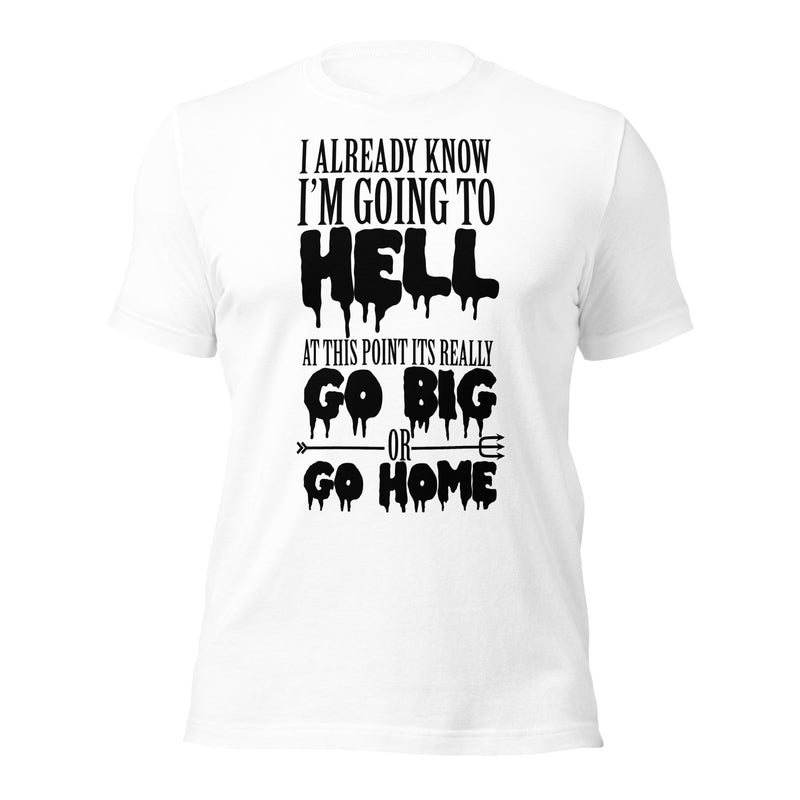 going to hell Unisex t-shirt