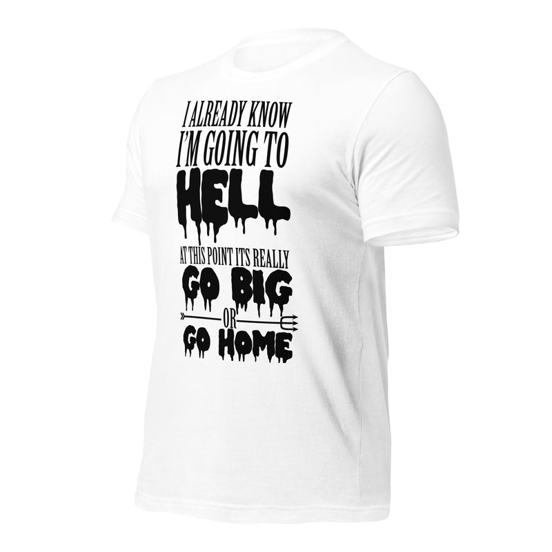 going to hell Unisex t-shirt