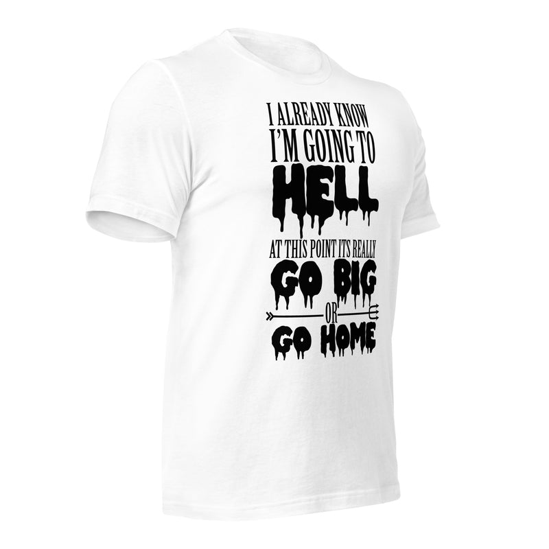 going to hell Unisex t-shirt