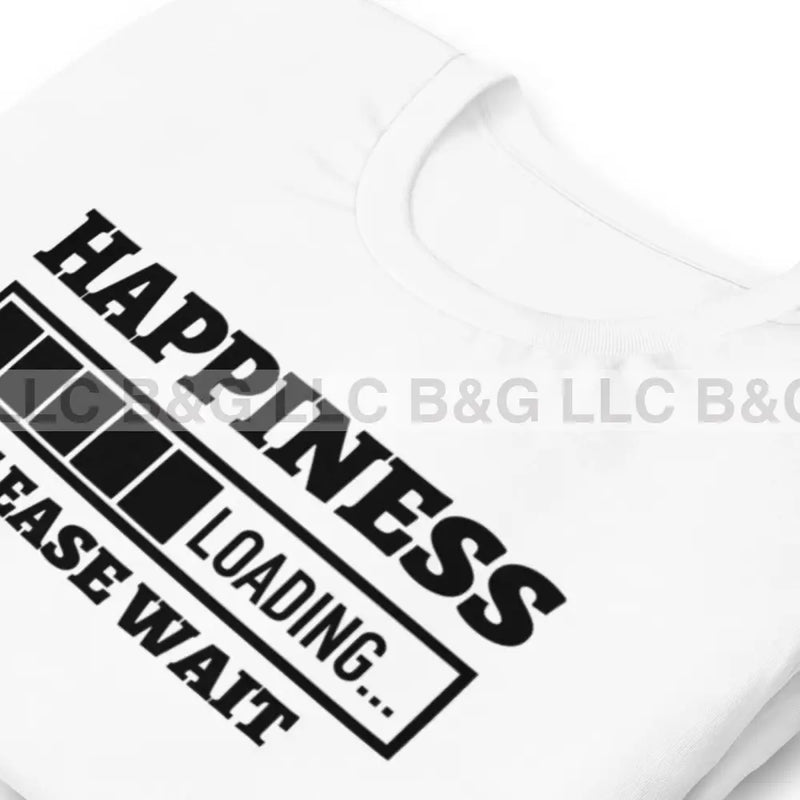 Happiness Loading Unisex T-Shirt T-Shirt