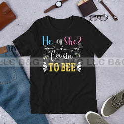 He or She Cousin To Bee Unisex t-shirt