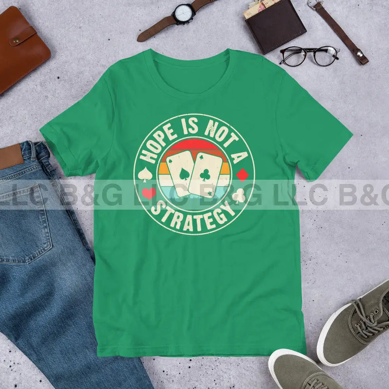 Hope is Not a Strategy Unisex t-shirt