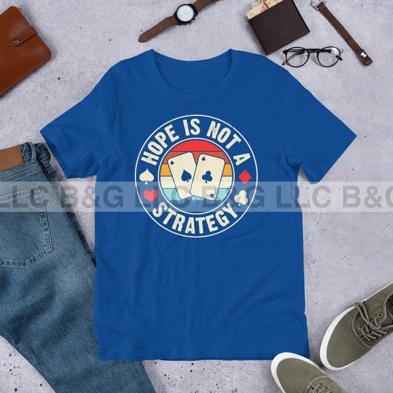 Hope is Not a Strategy Unisex t-shirt