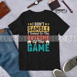 I Don't Gamble I Invest Unisex t-shirt