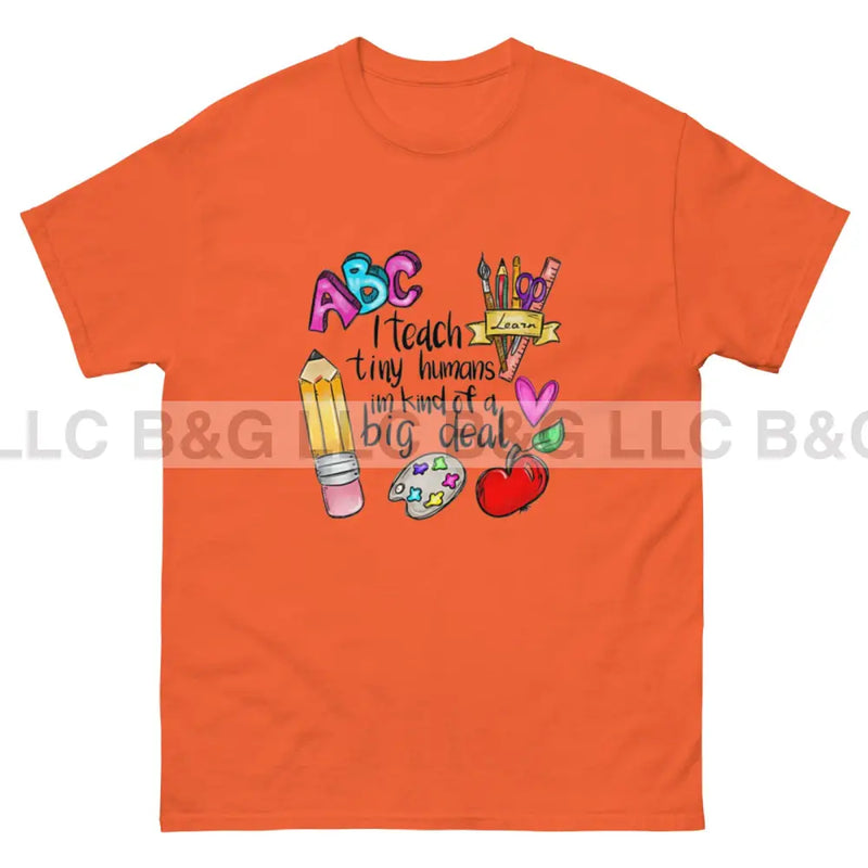 I Teach Tiny Humans T Shirt