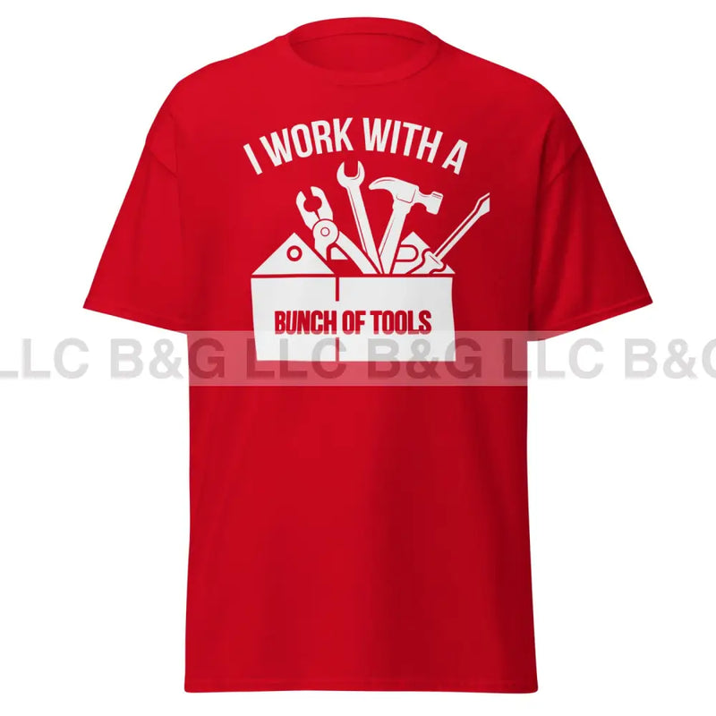 I Work With a Bunch of Tools Men's classic tee