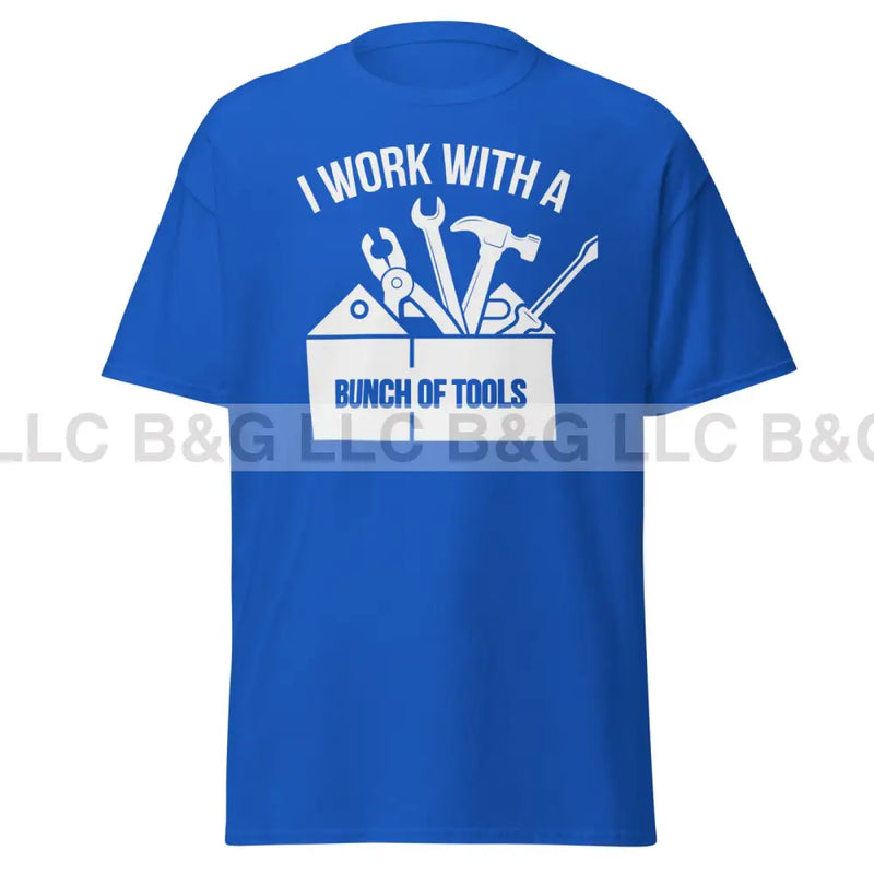 I Work With a Bunch of Tools Men's classic tee