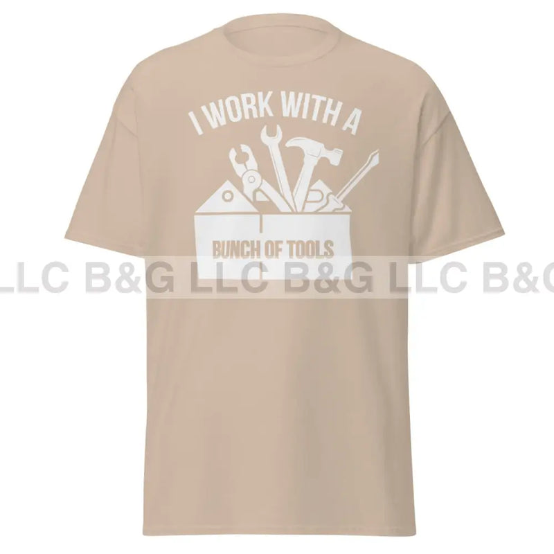 I Work With a Bunch of Tools Men's classic tee