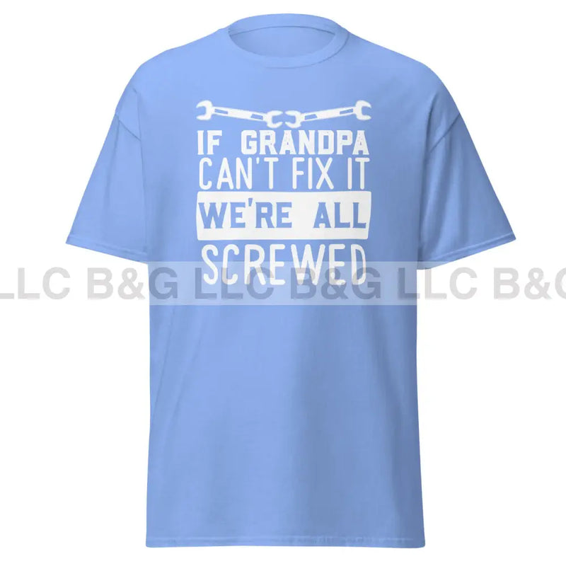 If Grandpa Can't Fix It Men's classic tee