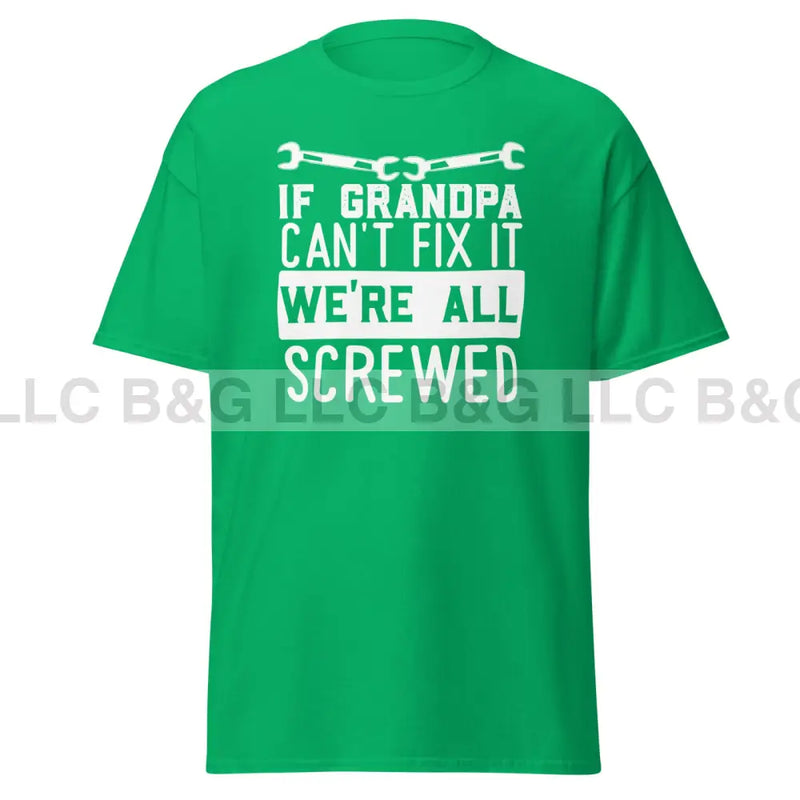 If Grandpa Can't Fix It Men's classic tee