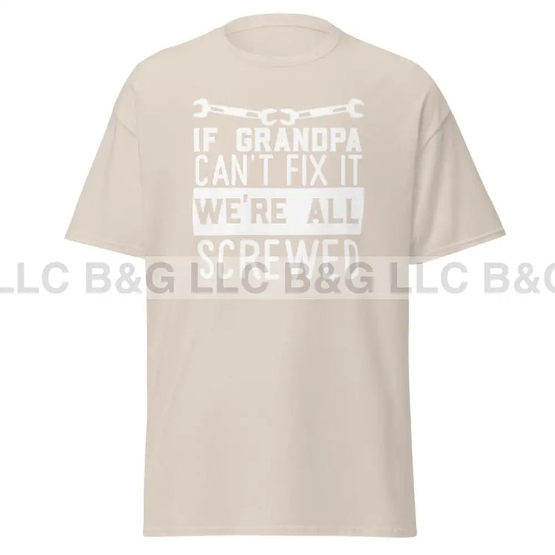 If Grandpa Can't Fix It Men's classic tee